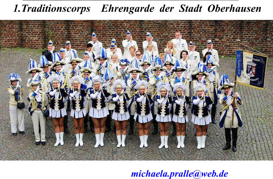 michaela.pralle@web.de 1.Traditionscorps    Ehrengarde  der  Stadt  Oberhausen